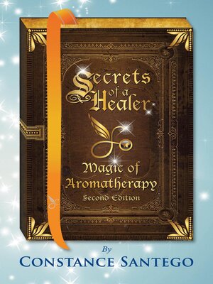 cover image of Secrets of a Healer--Magic of Aromatherapy